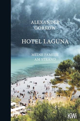Hotel Laguna: Meine Familie am Strand von Kiepenheuer & Witsch GmbH